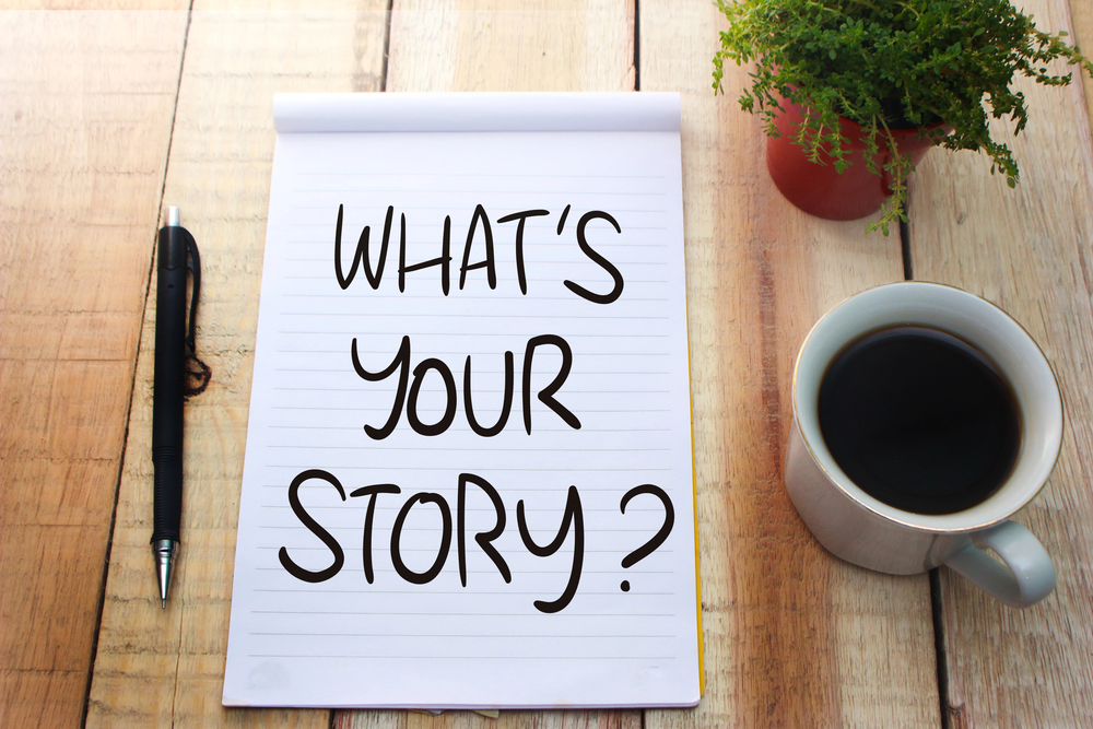 What's your story? How to find the right story to tell